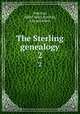 The Sterling genealogy. 2, Sterling, Albert Mack,Sterling, Edward Boker 