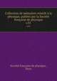 Collection de memoires relatifs a la physique, publies par la Societe francaise de physique, 