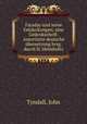 Faraday und seine Entdeckungen; eine Gedenkschrift. Autorisirte deutsche ubersetzung hrsg. durch H. Helmholtz, Tyndall, John 