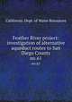 Feather River project: investigation of alternative aqueduct routes to San Diego County. no.61, California. Dept. of Water Resources 