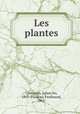 Les plantes, Costantin, Julien No, 1857-,Faideau, Ferdinand, 1862- 