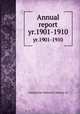 Annual report. yr.1901-1910, Connecticut Historical Society. cn 