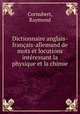 Dictionnaire anglais-francais-allemand de mots et locutions interessant la physique et la chimie, Cornubert, Raymond 