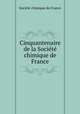 Cinquantenaire de la Societe chimique de France, 