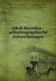 Jakob Berzelius : selbstbiographische Aufzeichnungen, Jons Jakob Berzelius 
