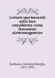 Lezioni sperimentali sulla luce considerata come fenomeno elettromagnetico, Garbasso, Antonio Giorgio, 1871-1933 