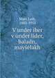 Vunder iber vunder lider, baladn, mayelakh, Mani Leib, 1883-1953 