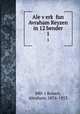 Ale verk fun Avraham Reyzen in 12 bender. 1, 880-1 Reisen, Abraham, 1876-1953 