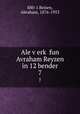 Ale verk fun Avraham Reyzen in 12 bender. 7, 880-1 Reisen, Abraham, 1876-1953 