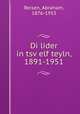 Di lider in tsvelf teyln, 1891-1951, Reisen, Abraham, 1876-1953 