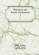 Pionern un boyer memuarn. 1, Mill, John, 1870-1952 