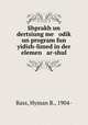 Shprakh un dertsiung me odik? un program fun yidish-limed in der elemen ar-shul, Bass, Hyman B., 1904- 