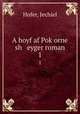 A hoyf af Pokorne sh eyger roman. 1, Hofer, Jechiel 