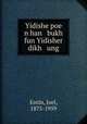 Yidishe poe n han bukh fun Yidisher dikh ung, Entin, Joel, 1875-1959 