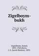 Zigelboym-bukh, Zygielbojm, Szmul, 1895-1943,Hertz, J. S. (Jacob Sholem), 1893- 