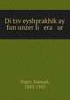 Di tsveyshprakhikay fun unzer li era ur, Niger, Samuel, 1883-1955 