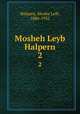 Mosheh Leyb Halpern. 2, Halpern, Moshe Leib, 1886-1932 