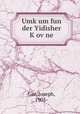 Umk?um fun der Yidisher K?ov?ne, Gar, Joseph, 1905- 
