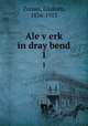 Ale verk in dray bend. 1, Zunser, Eliakum, 1836-1913 