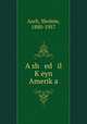 A sh ed il Keyn Amerika, Asch, Sholem, 1880-1957 