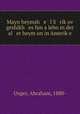 Mayn heymsh e l S rik?ov? geshikh es fun a lebn in der al er heym un in Amerik?e, Unger, Abraham, 1880- 