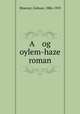 A og oylem-haze roman, Shneour, Zalman, 1886-1959 
