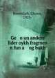 Ge o un andere lider oykh fragmen n fun a og bukh, Rosenfarb, Chawa, 1923- 