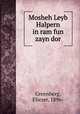 Mosheh Leyb Halpern in ram fun zayn dor, Greenberg, Eliezer, 1896- 