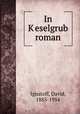 In Keselgrub roman, Ignatoff, David, 1885-1954 