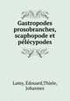 Gastropodes prosobranches, scaphopode et pelecypodes, Edouard Lamy 