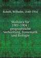 Mollusca fur 1901-1904 : geographische Verbreitung, Systematik und Biologie, Kobelt, Wilhelm, 1840-1916 