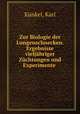Zur Biologie der Lungenschnecken. Ergebnisse vieljahriger Zuchtungen und Experimente, Karl Kunkel 