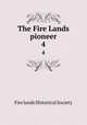 The Fire Lands pioneer. 4, Fire lands Historical Society 
