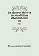 La planete Mars et ses conditions d`habitabilit. 02, Flammarion Camille 