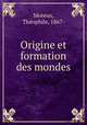 Origine et formation des mondes, Theophile Moreux 