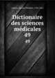 Dictionaire des sciences mdicales. 49, Adelon, Nicolas Philibert, 1782-1862 