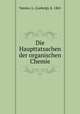 Die Haupttatsachen der organischen Chemie, Vanino, L. (Ludwig), b. 1861 