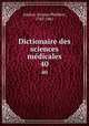 Dictionaire des sciences mdicales. 40, Adelon, Nicolas Philibert, 1782-1862 