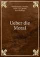 Ueber die Moral, Malebranche, Nicolas, 1638-1715,Reidel, Karl Phillipp 