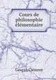 Cours de philosophie elementaire, Clement Gourju 