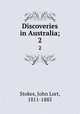 Discoveries in Australia;. 2, Stokes, John Lort, 1811-1885 