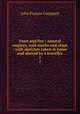 Frost and fire : natural engines, tool-marks and chips : with sketches taken at home and abroad by a traveller. 2, Campbell, J. F. 