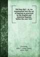 Did they dip? : or, An examination into the act of baptism as practiced by the English and American Baptists before the year 1641, Christian, John T. (John Tyler), 1854-1925 