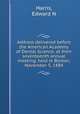 Address delivered before the American Academy of Dental Science, at their seventeenth annual meeting, held in Boston, November 5, 1884, Edward N. Harris 