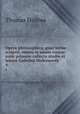 Opera philosophica, quae latine scripsit, omnia in unum corpus nunc primum collecta studio et labore Gulielmi Molesworth. 4, Hobbes Thomas 