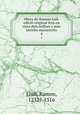 Obres de Ramon Lull, edici original feta en vista dels millors y ms antichs manuscrits. 4, Llull, Ramon, 1232?-1316 