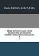 Obres de Ramon Lull, edici original feta en vista dels millors y ms antichs manuscrits. 8, Llull, Ramon, 1232?-1316 