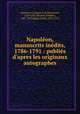 Napoleon, manuscrits inedits, 1786-1791 : publies d