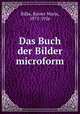 Das Buch der Bilder microform, Rilke, Rainer Maria, 1875-1926 