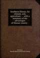 Southern Illinois. Its climate, soil, agriculture . . . with a summary of the advantages of Massac county . ., Freeman, D[avid] H[enry] [from old catalog] 